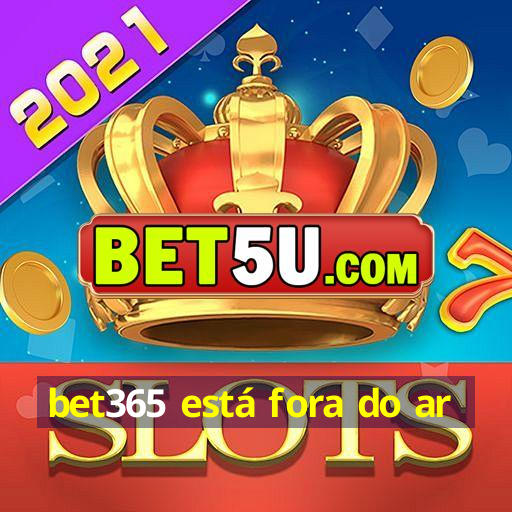 bet365 está fora do ar